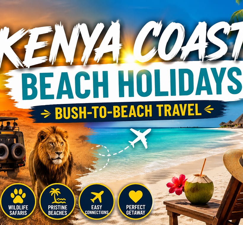 Kenya Bush-to-Beach Safari Holidays (2026) Safari & Beach Packages- Mara Triangle Safaris